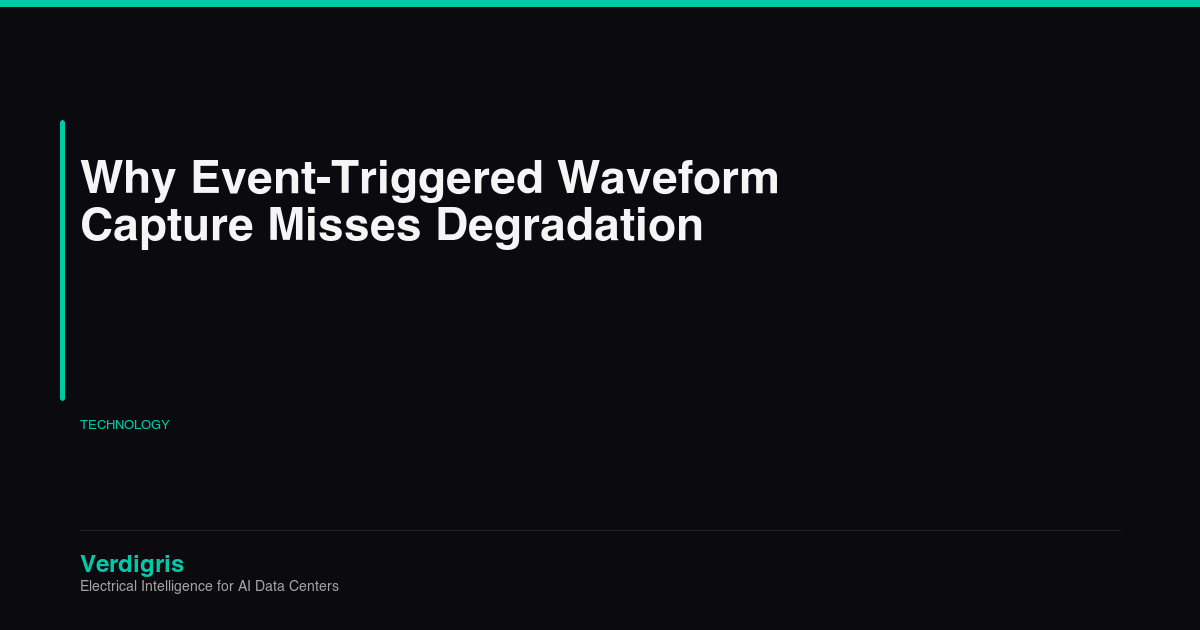 Why Event-Triggered Waveform Capture Misses Degradation — Verdigris article